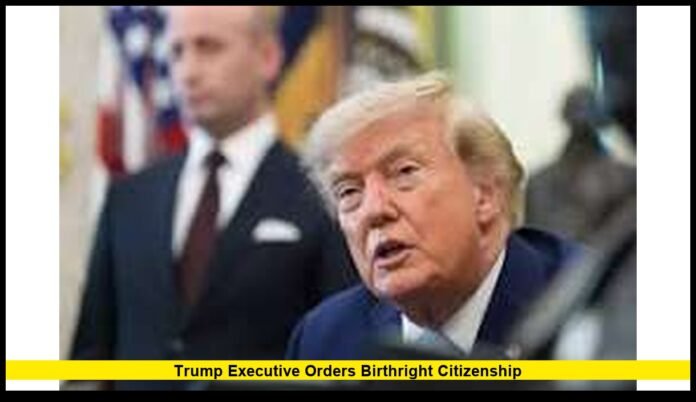 trump executive orders birthright citizenship trump executive orders birthright citizenship