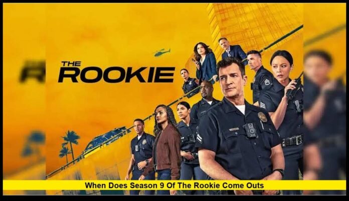 when does season 9 of the rookie come outs Latest 2027 Release, Cast, Story and What to Expect