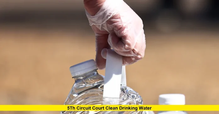 5th Circuit Court Clean Drinking Water