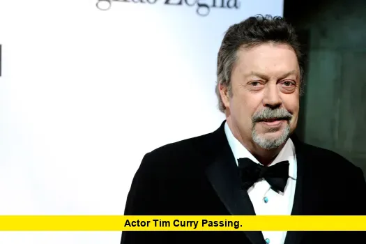 Actor Tim Curry Passing