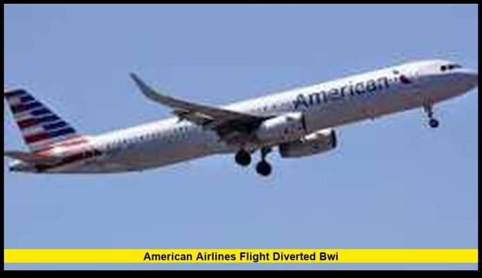 American Airlines flight diverted BWI American Airlines flight diverted BWI