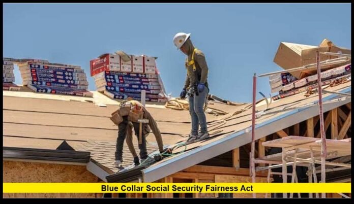 Blue Collar Social Security Fairness Act