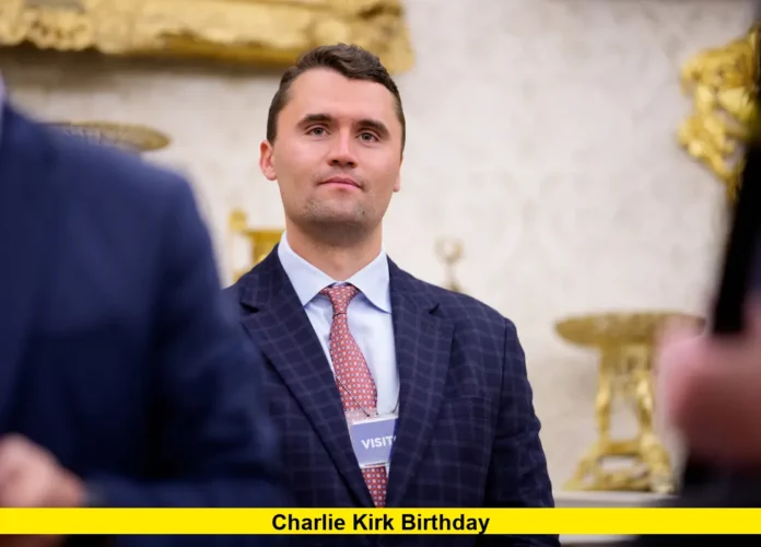 Charlie Kirk Birthday Charlie Kirk Birthday