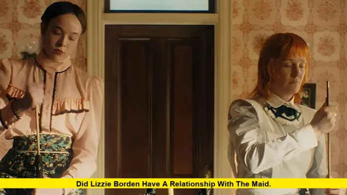 Did Lizzie Borden Have a Relationship With the Maid. Did Lizzie Borden Have a Relationship With the Maid