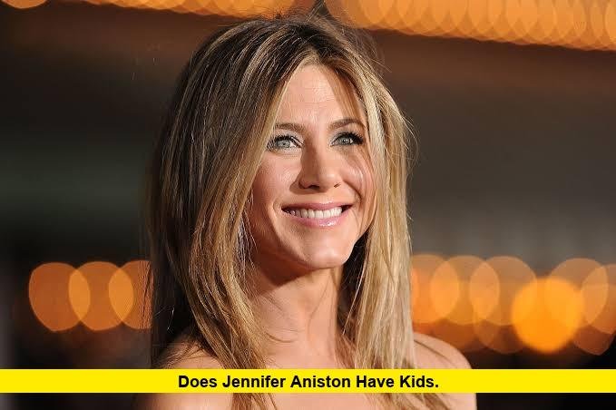 Does Jennifer Aniston Have Kids