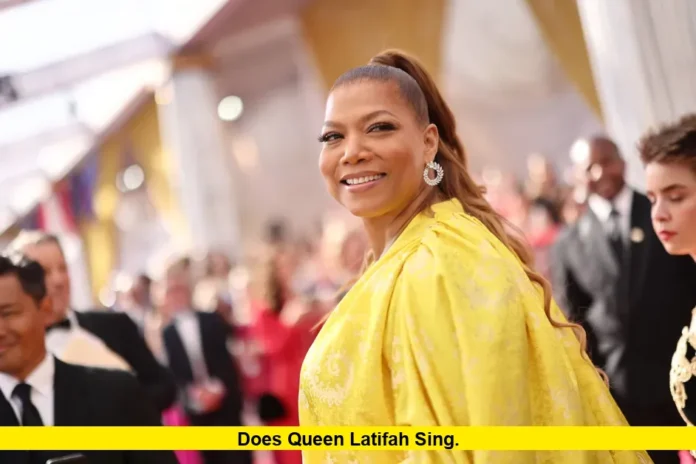 Does Queen Latifah Sing. Does Queen Latifah Sing