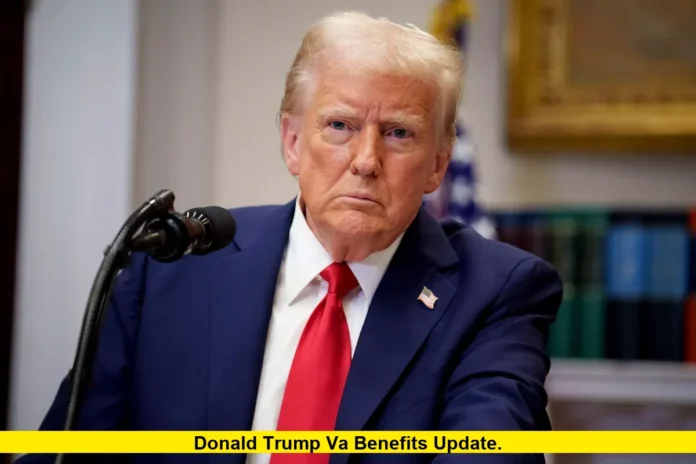 Donald Trump VA Benefits Update. Donald Trump VA Benefits Update