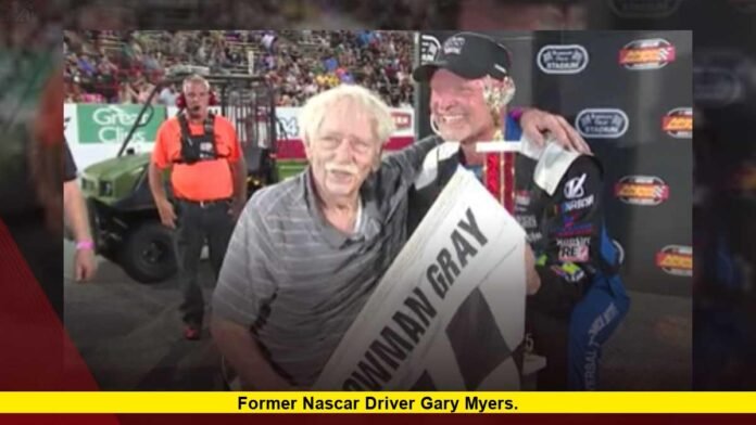 Former NASCAR Driver Gary Myers