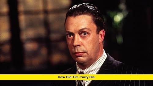 How Did Tim Curry Die