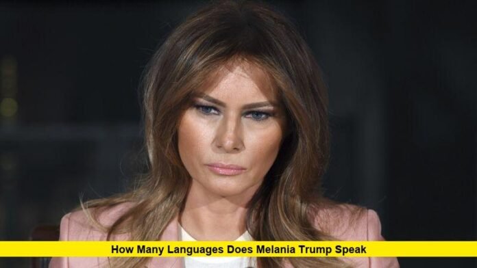 How Many Languages Does Melania Trump Speak