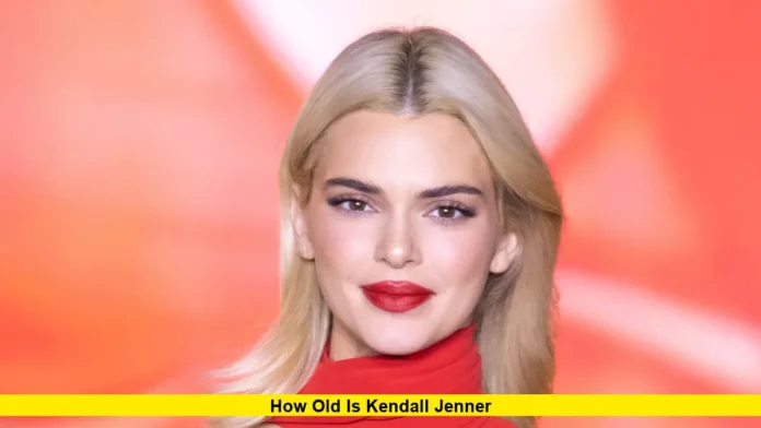 How Old Is Kendall Jenner