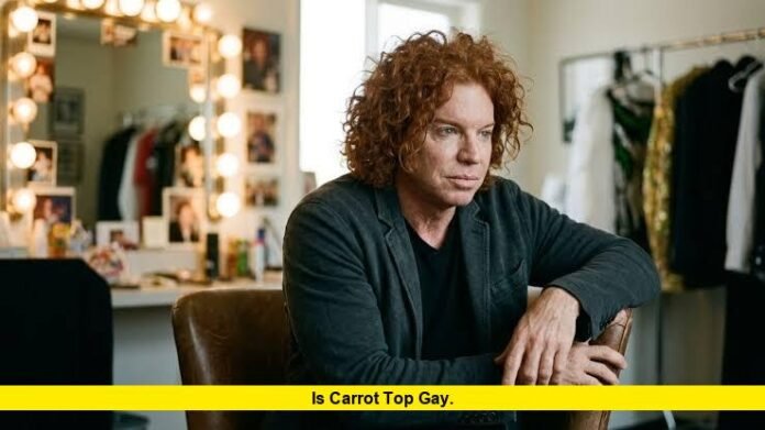 Is Carrot Top Gay
