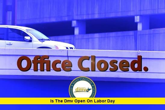 Is the DMV Open on Labor Day