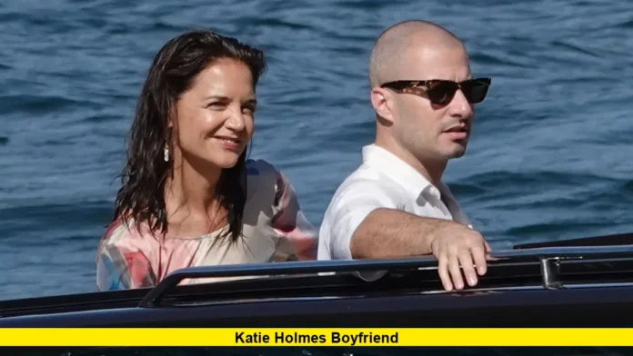 Katie Holmes Boyfriend Katie Holmes Boyfriend