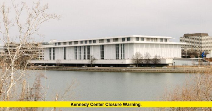 Kennedy Center Closure Warning