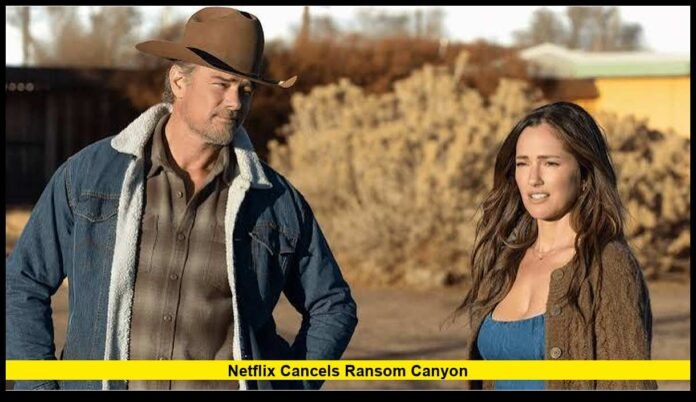 Netflix cancels Ransom Canyon Netflix cancels Ransom Canyon