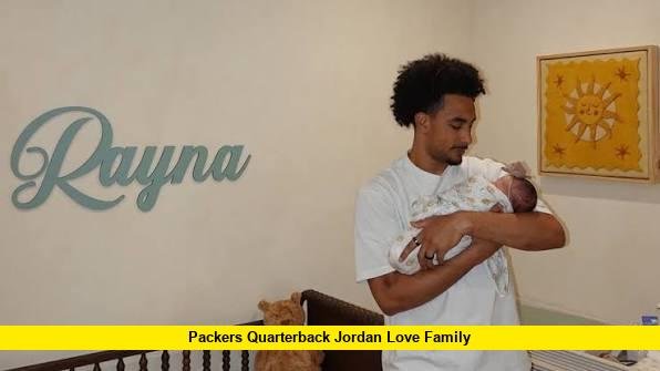 Packers Quarterback Jordan Love Family