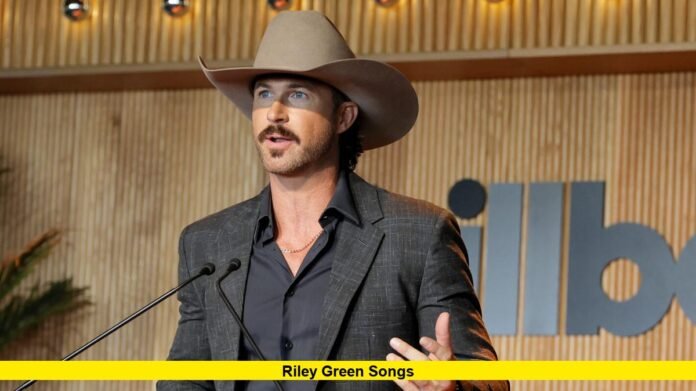 Riley Green Songs Riley Green Songs