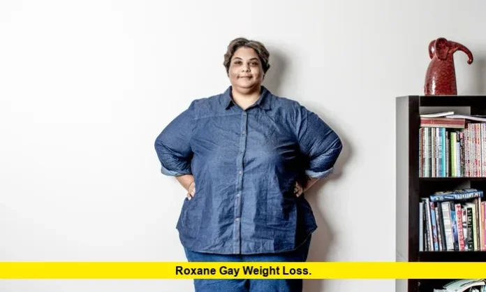 Roxane Gay Weight Loss. Roxane Gay Weight Loss
