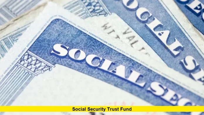 Social Security Trust Fund Social Security Trust Fund