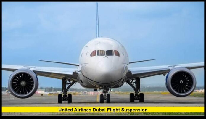 United Airlines Dubai flight suspension United Airlines Dubai flight suspension