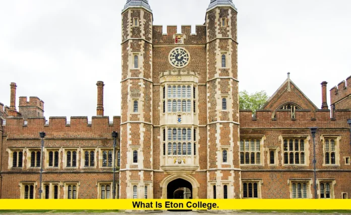 What Is Eton College