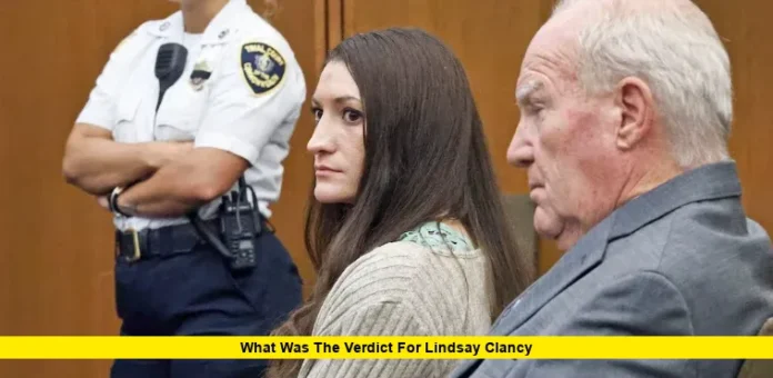 What Was the Verdict for Lindsay Clancy What Was the Verdict for Lindsay Clancy