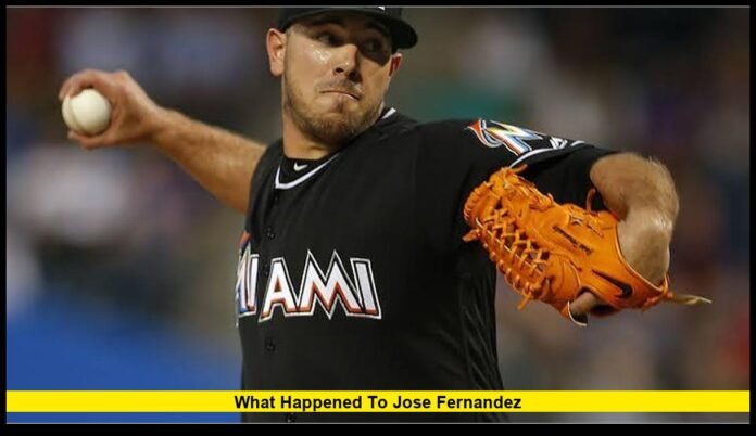 What happened to Jose Fernandez What happened to Jose Fernandez