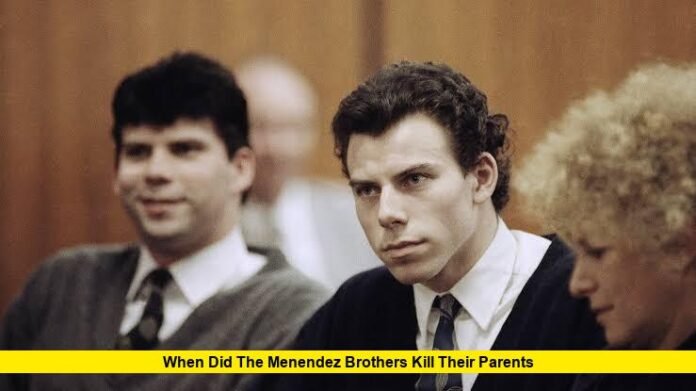 When Did the Menendez Brothers Kill Their Parents