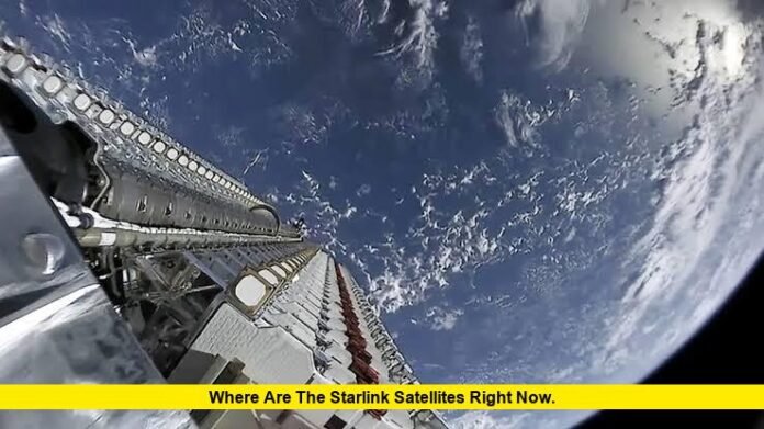 Where Are the Starlink Satellites Right Now. Where Are the Starlink Satellites Right Now