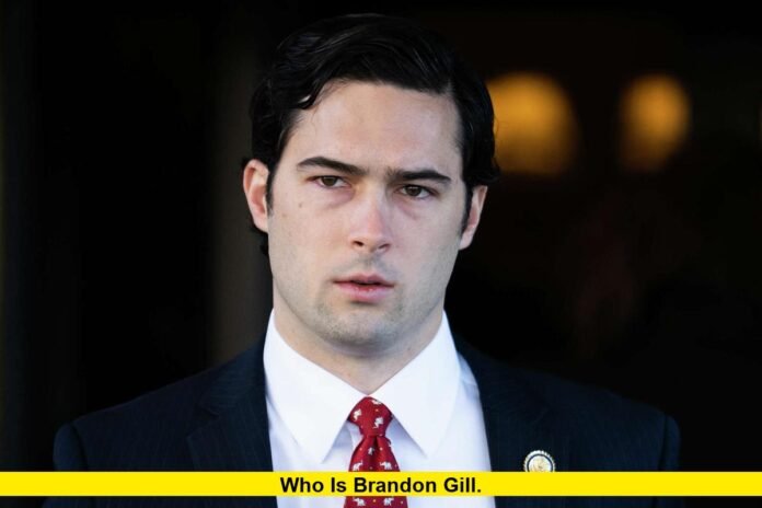 Who Is Brandon Gill. Who Is Brandon Gill