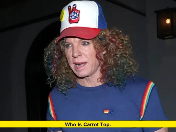 Who Is Carrot Top