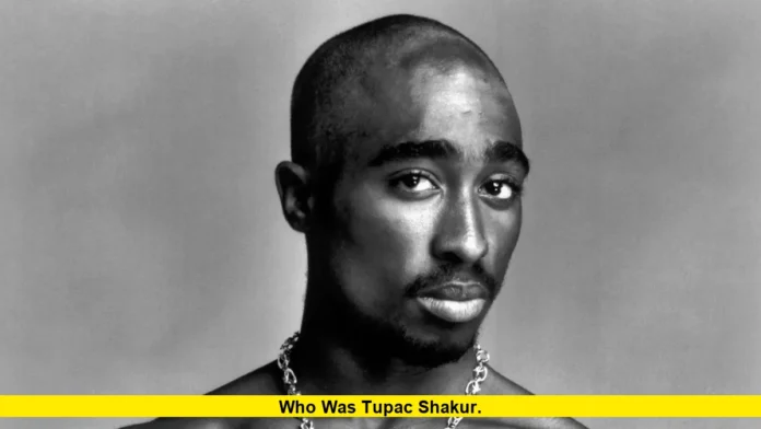 Who Was Tupac Shakur