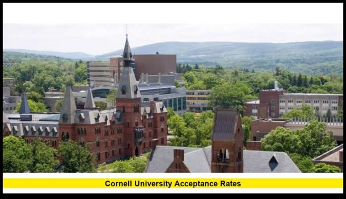 cornell university acceptance rates Latest Admissions Data, Requirements, and How Competitive Is Getting In