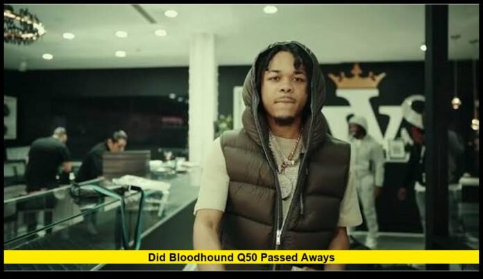 did bloodhound q50 passed aways Latest Reports on the Chicago Rapper
