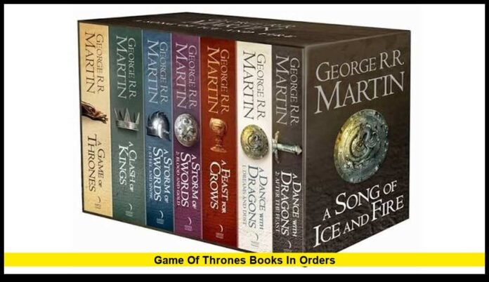 game of thrones books in orderS Complete Reading Guide and Latest Series Update