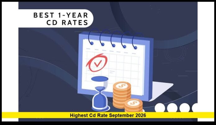 highest cd rate september 2026 Best APYs, Terms and Where Savers Can Earn More