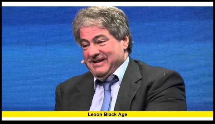 leoon black age Inside the Life, Fortune and Career of the Apollo Billionaire