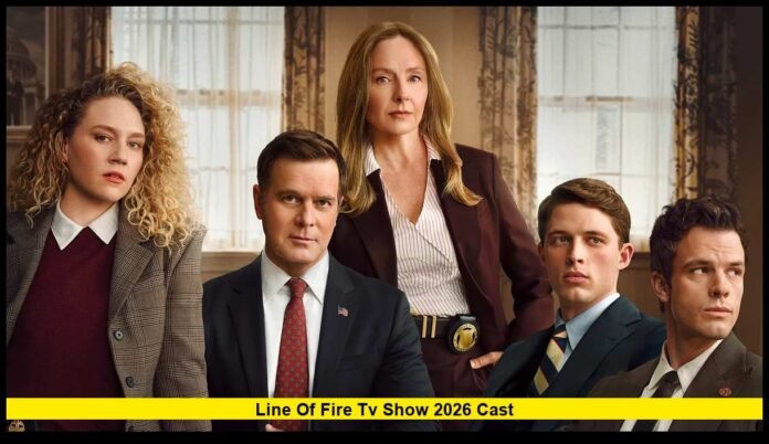 line of fire tv show 2026 cast