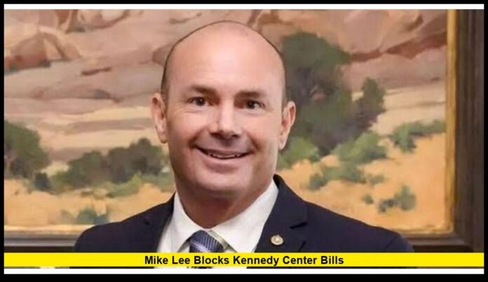 mike lee blocks kennedy center bills as Senate Fight Over Landmark Enters New Phase