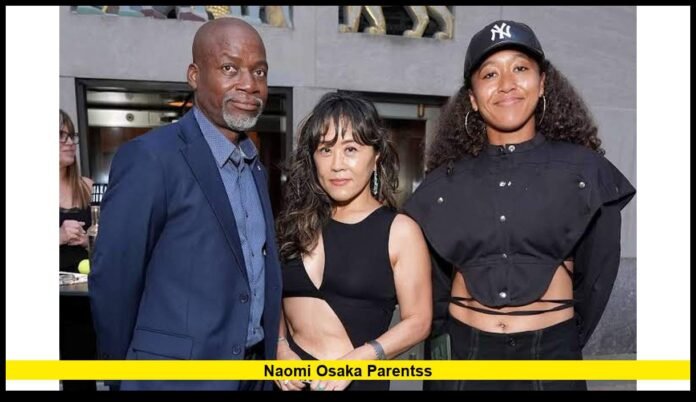 naomi osaka parentsS How Leonard Francois and Tamaki Osaka Shaped a Tennis Champion