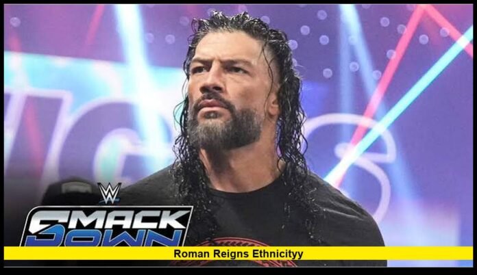 roman reigns ethnicityY Exploring His Samoan and Italian Heritage