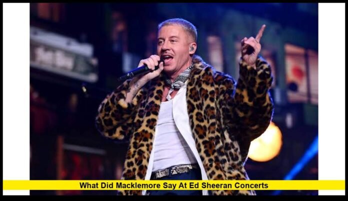 what did macklemore say at ed sheeran concerts His “Free Palestine” Speech Explained