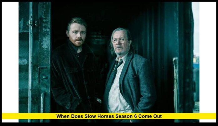 when does slow horses season 6 come out