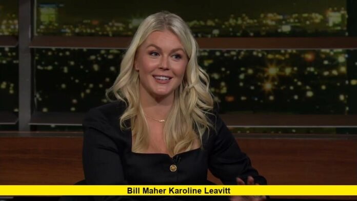 Bill Maher Karoline Leavitt