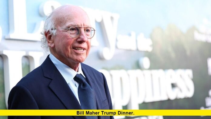 Bill Maher Trump Dinner. Bill Maher Trump Dinner