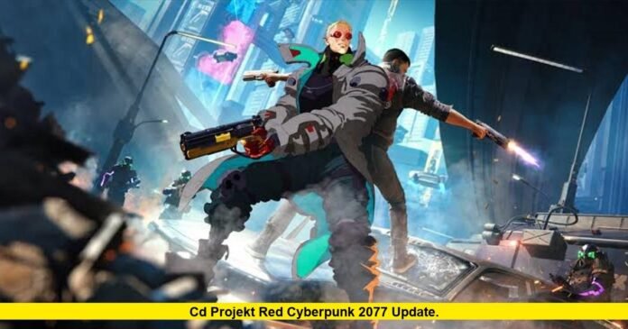 CD Projekt Red Cyberpunk 2077 Update