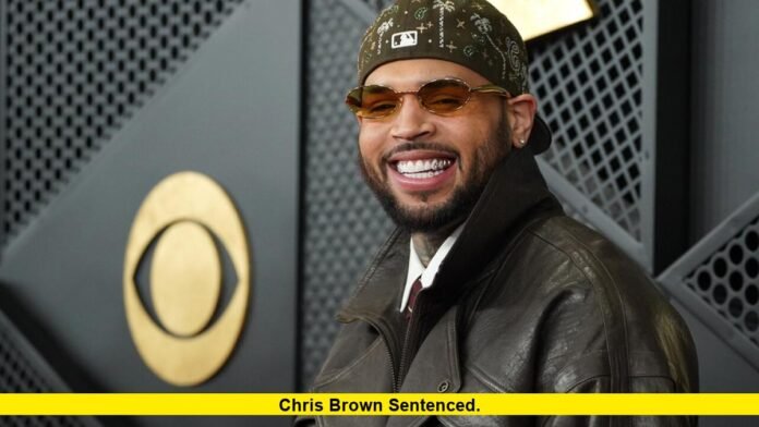 Chris Brown Sentenced