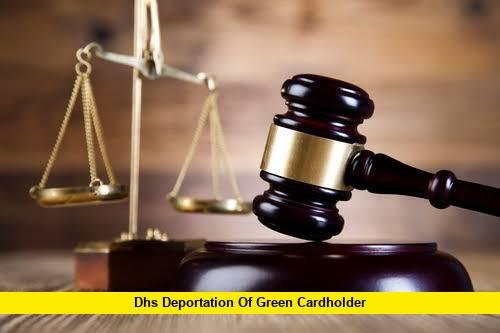 DHS Deportation of Green Cardholder DHS Deportation of Green Cardholder