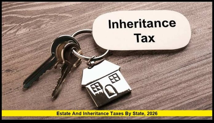 Estate and Inheritance Taxes by State, 2026